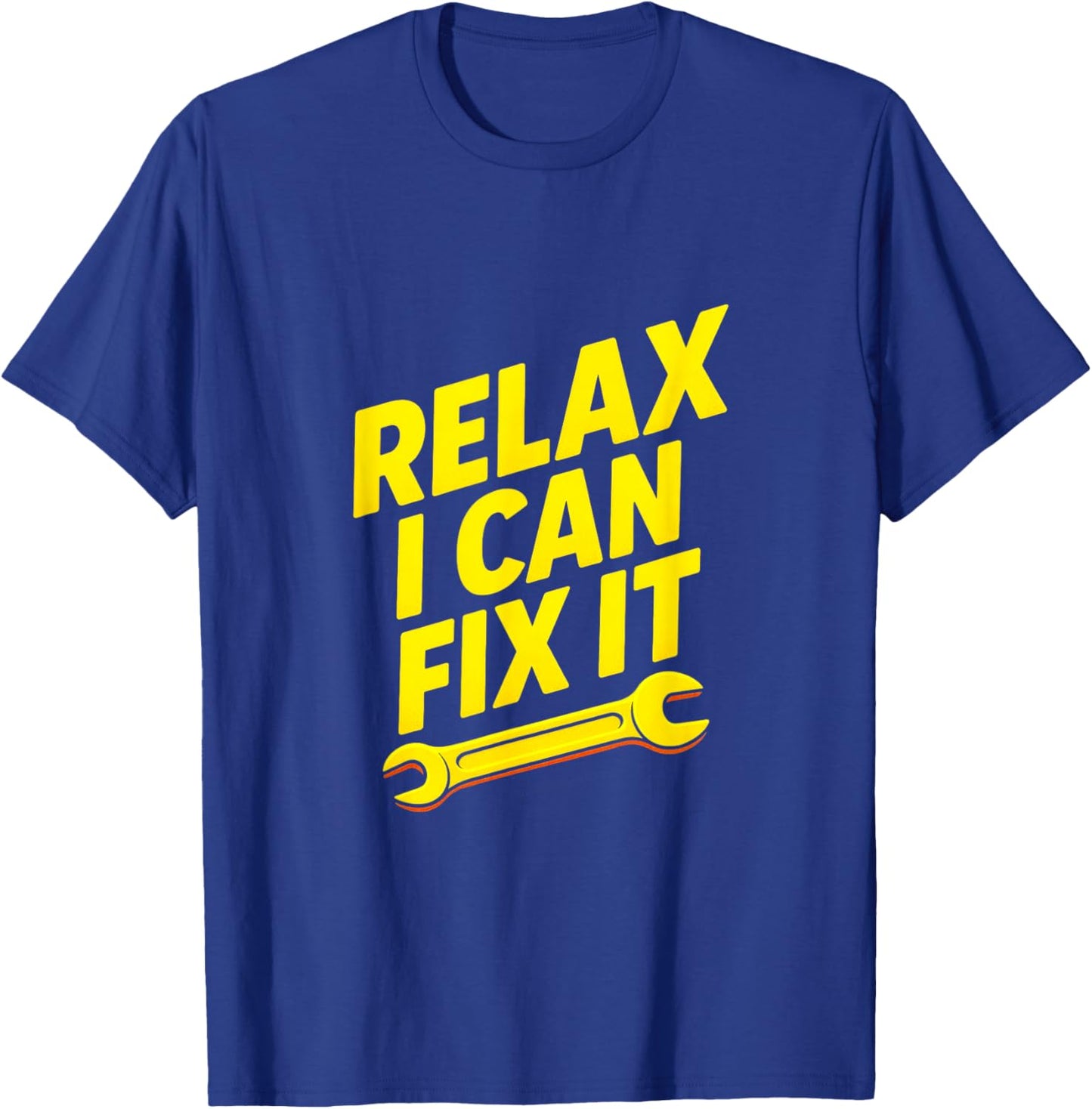 Relax I Can Fix It - Funny Mechanic Humor T-Shirt - T-Shirt | Royal