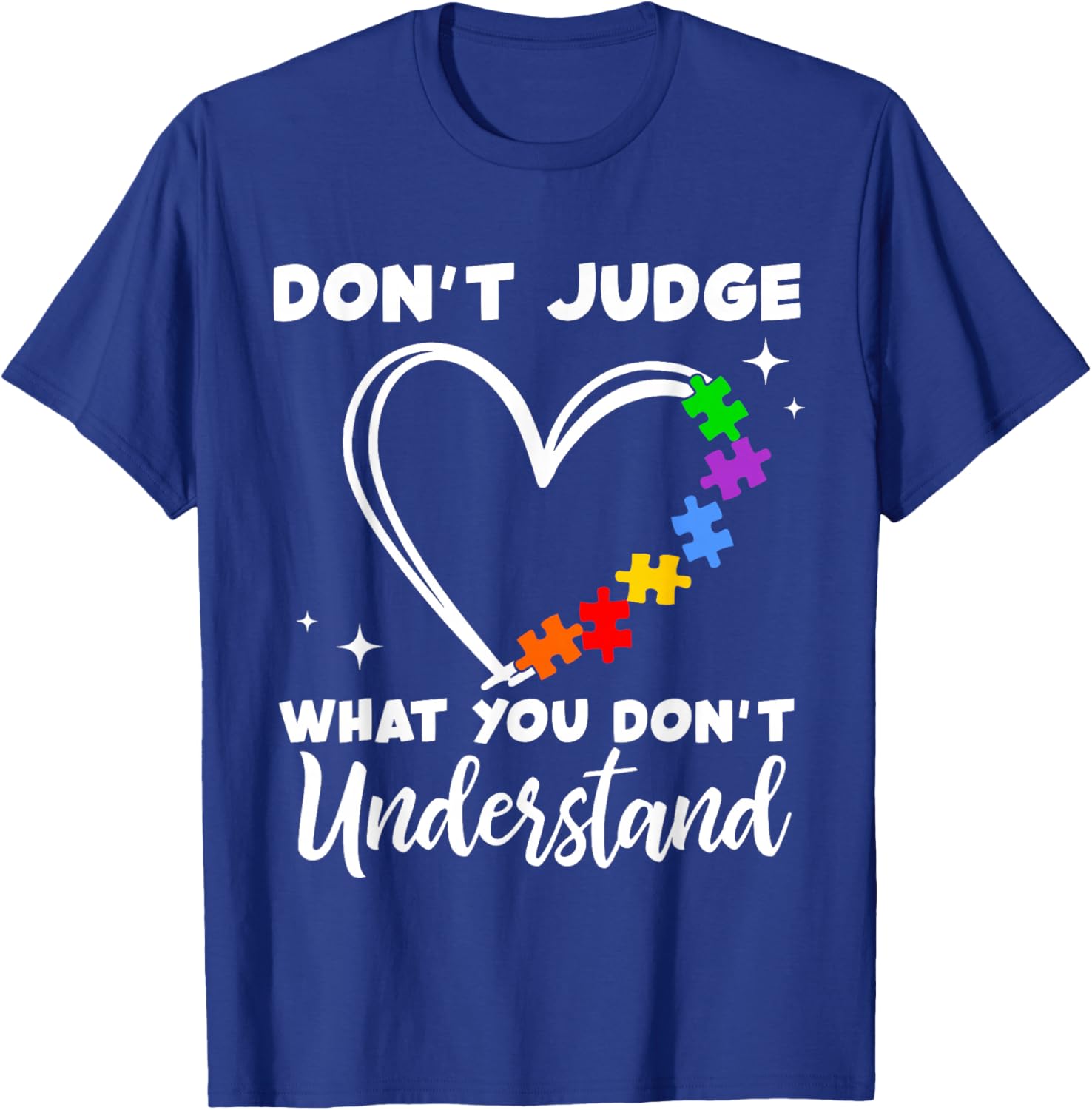 Don't Judge What You Don't Understand Cute Autism Awareness T-Shirt - T-Shirt | Royal