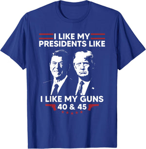I Like My Presidents Like I Like My Guns 40 & 45 Vote Trump T-Shirt - T-Shirt | Royal