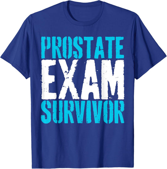 Urology Exam Survivor Funny Quote Funny Prostate Exam T-Shirt - T-Shirt | Royal