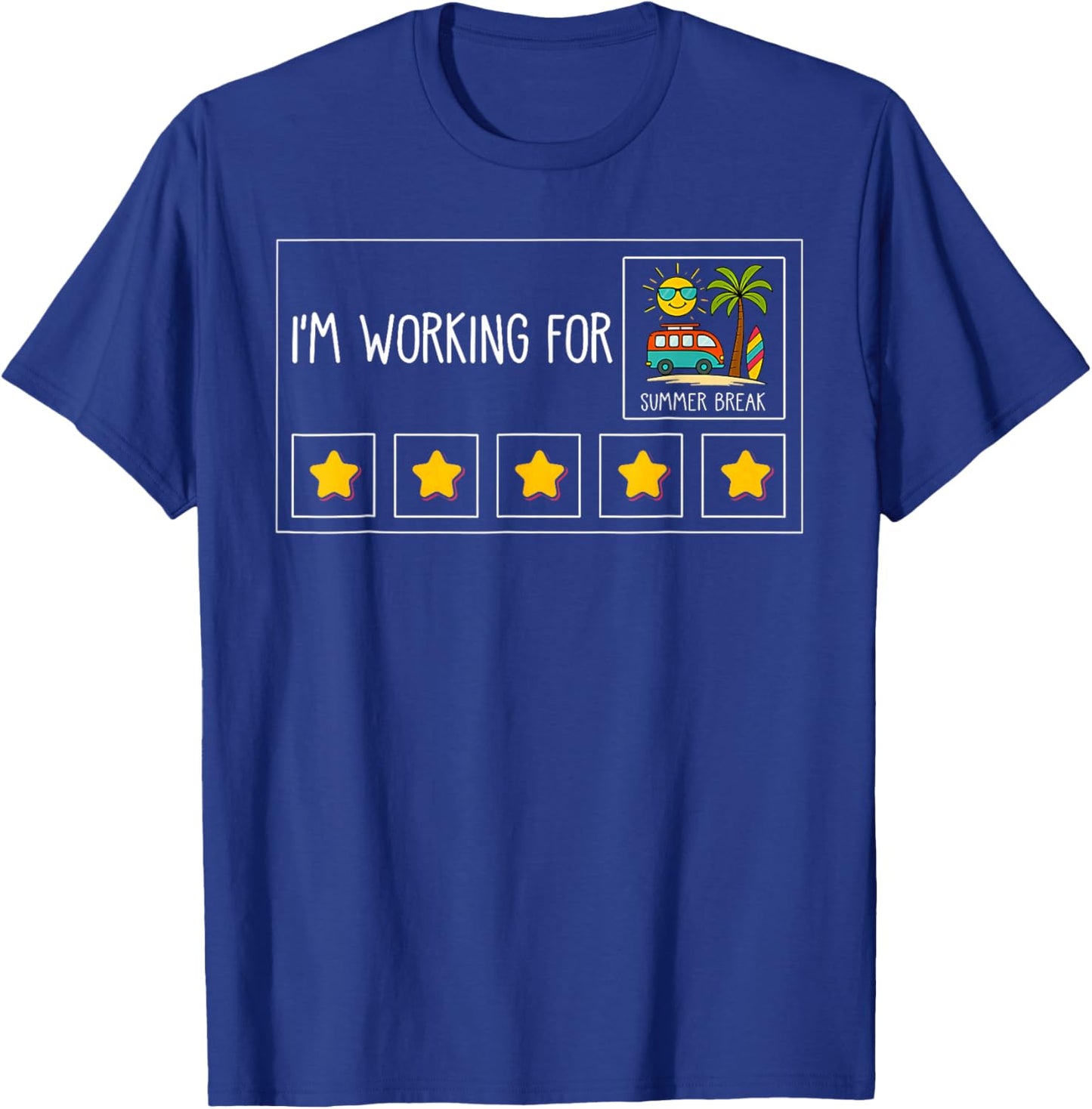 I Am Working for Summer Break Teacher Last Day of School T-Shirt - T-Shirt | Royal