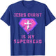 Jesus Christ Is My Superhero Jesus Kids Toddler Girls 5T 4T T-Shirt - T-Shirt | Royal
