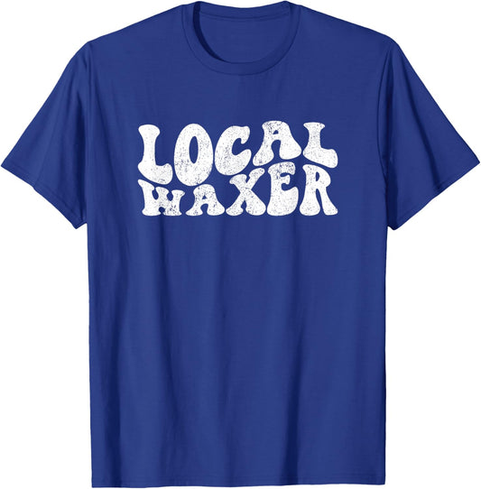 Vintage Local Waxer Waxing Specialist Wax Esthetician Waxer T-Shirt - T-Shirt | Royal