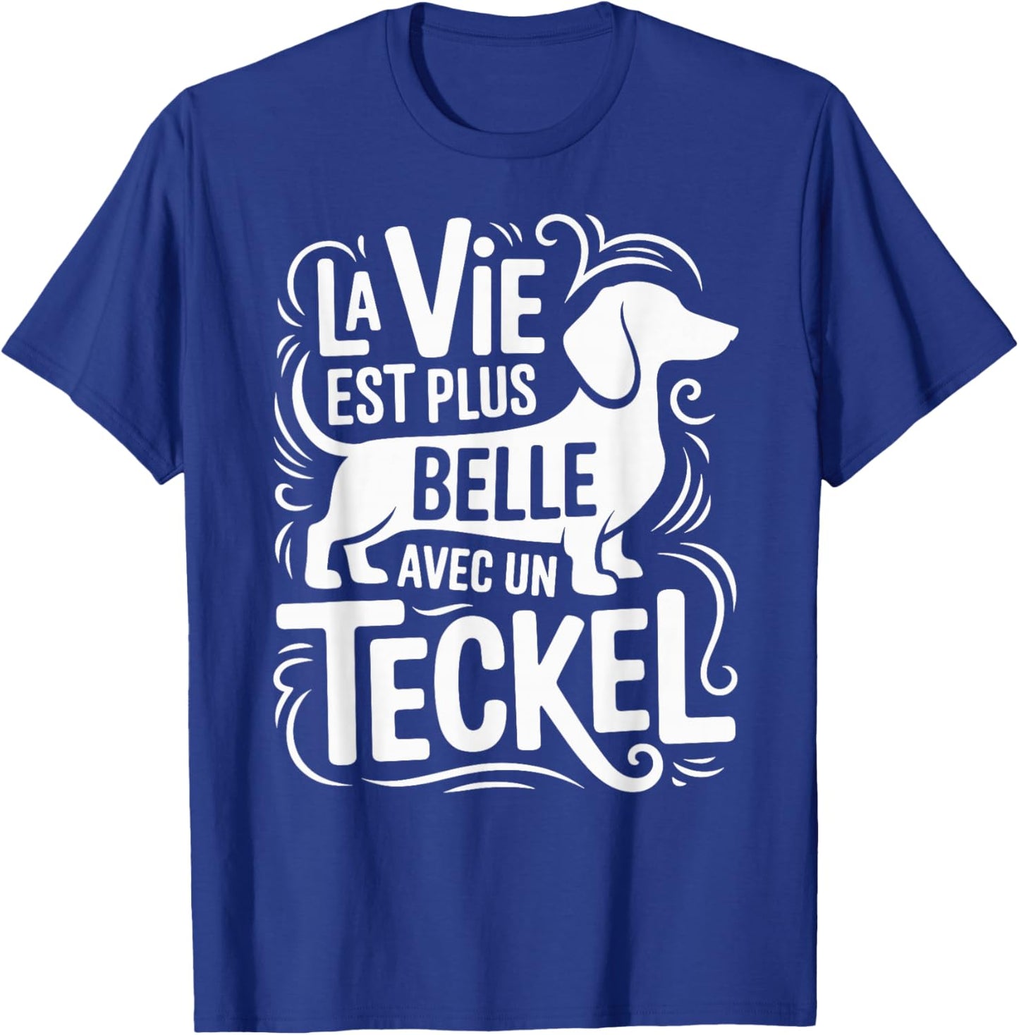 Funny Dachshund Dog Funny Vie Belle with A Dachshund T-Shirt - T-Shirt | Royal