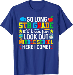 So Long 5th Grade Look Out Middle School Here I Come T-Shirt - T-Shirt | Royal