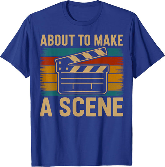 About to Make a Scene Funny Film Director Movie T-Shirt - T-Shirt | Royal