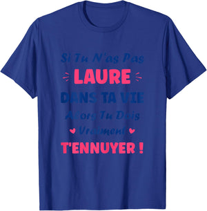 Si tu n'as Pas Laure Fille Drole Prénom Humour Laure T-Shirt - T-Shirt | Royal