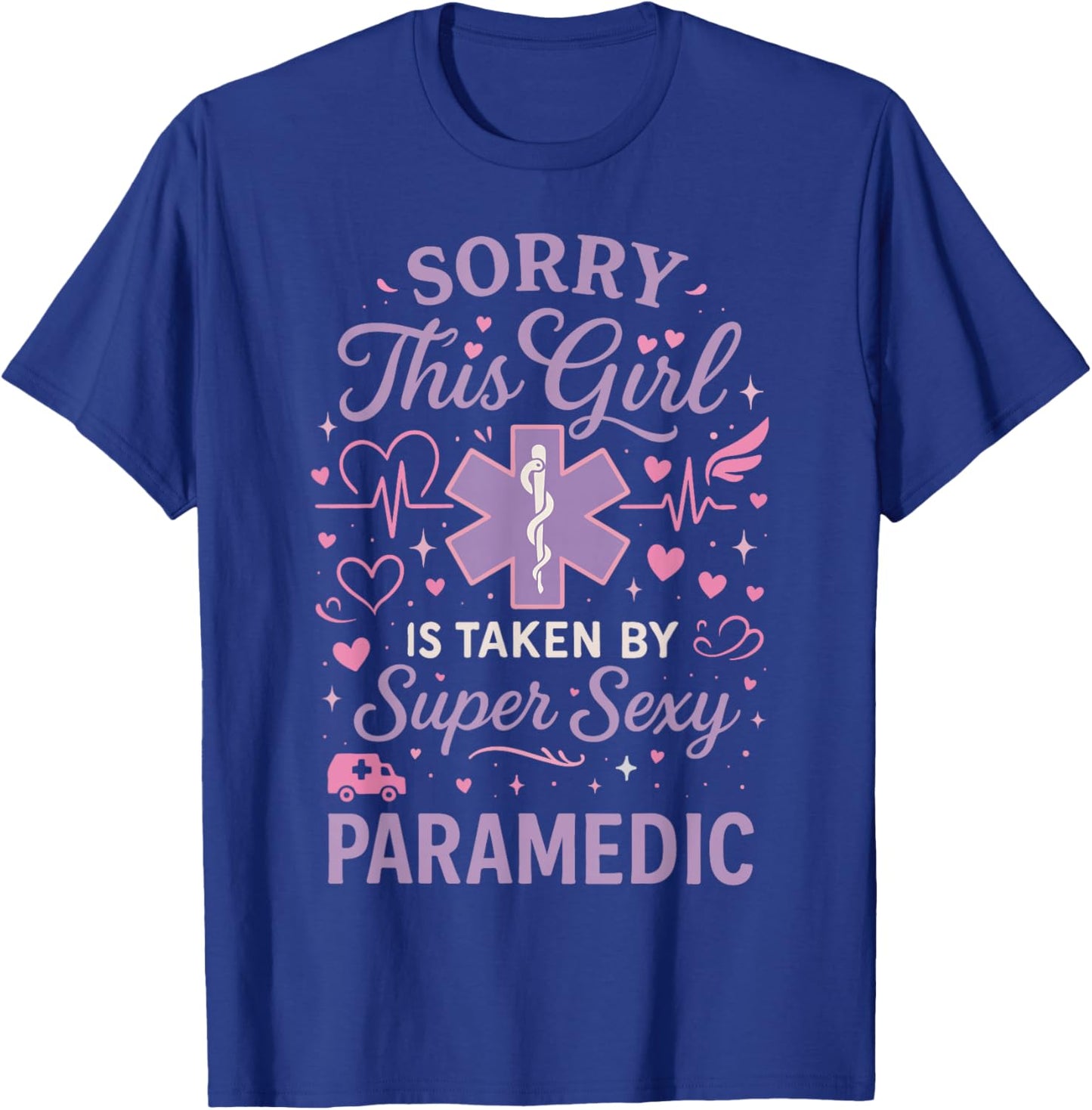 Paramedic Girlfriend Sorry This Girl is Taken by A Super T-Shirt - T-Shirt | Royal