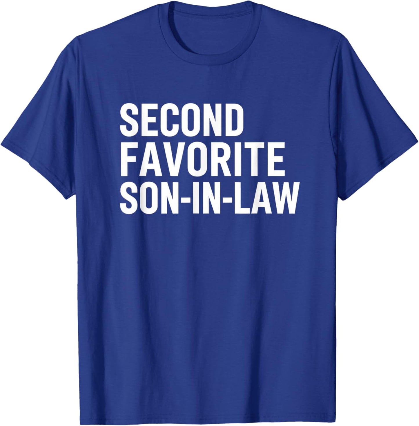 Second Favorite Son in Law Funny Family Saying for Son Inlaw T-Shirt - T-Shirt | Royal