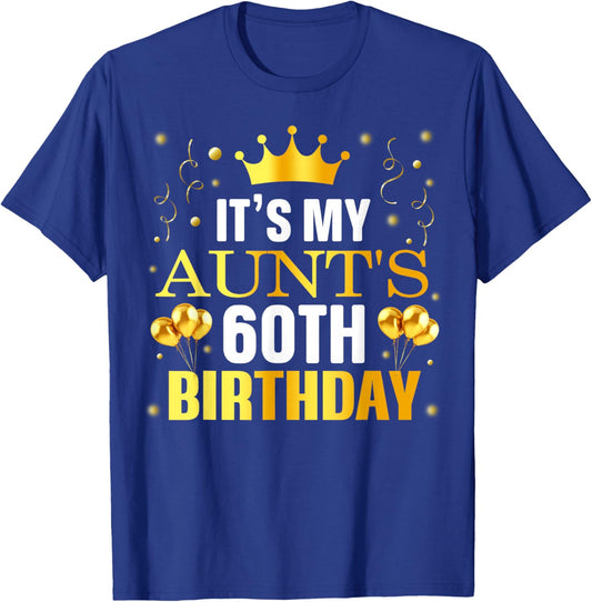 It's My Aunt's 60th Birthday Happy Birthday 60 Years Old T-Shirt - T-Shirt | Royal