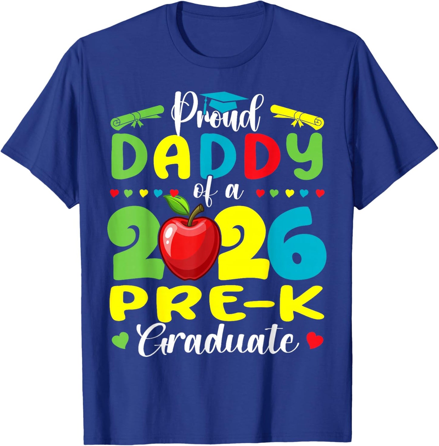 Proud Daddy of 2026 Pre-K Graduate Fathers Day Graduation T-Shirt - T-Shirt | Royal