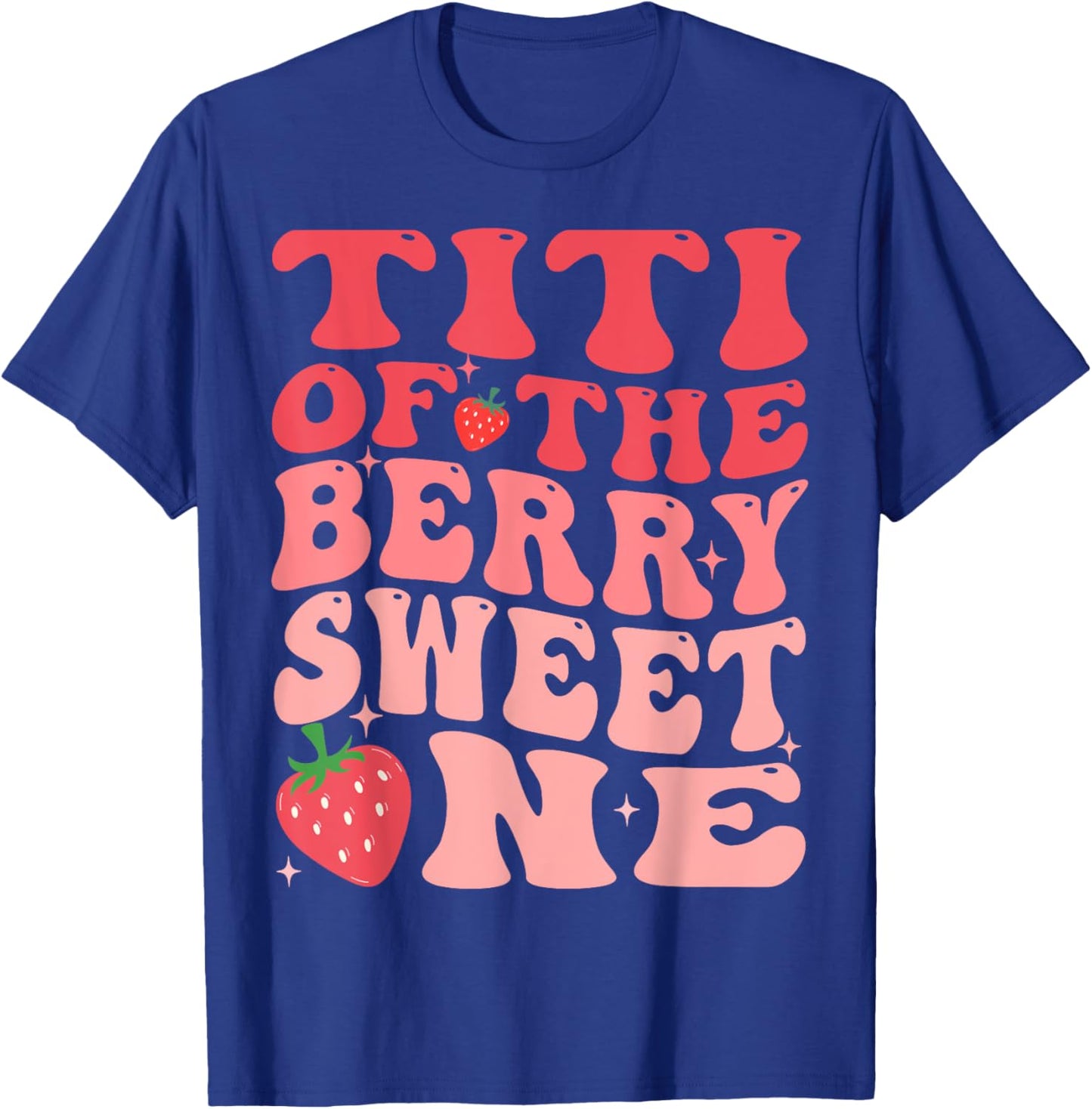 Titi Of The Berry Sweet One 1st Birthday Strawberry T-Shirt - T-Shirt | Royal
