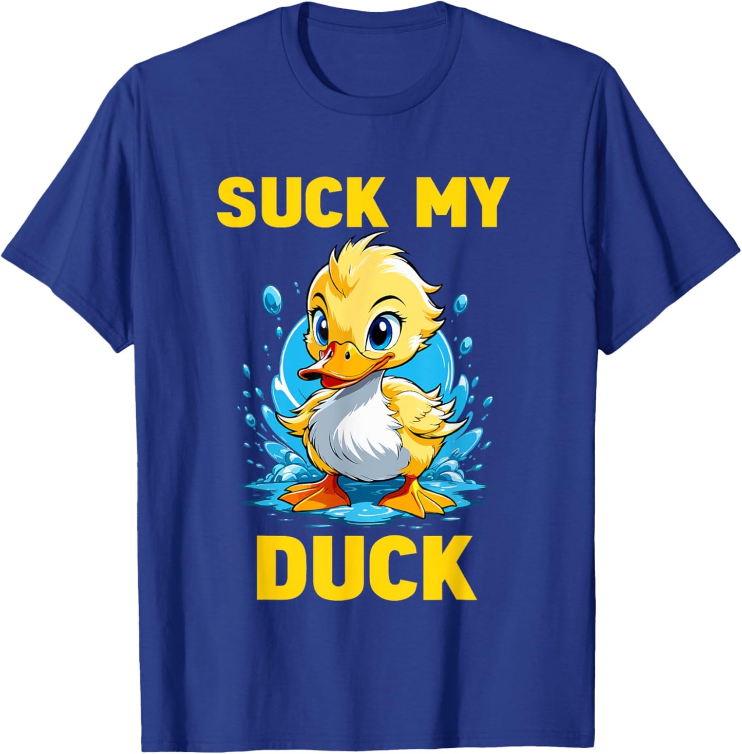 Funny Cute Duck Duckling - Suck My Duck T-Shirt - T-Shirt | Royal