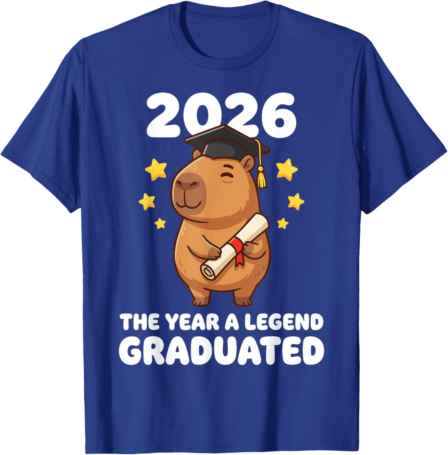Capybara Graduate 2026 Legend Accomplishment Proud T-Shirt - T-Shirt | Royal