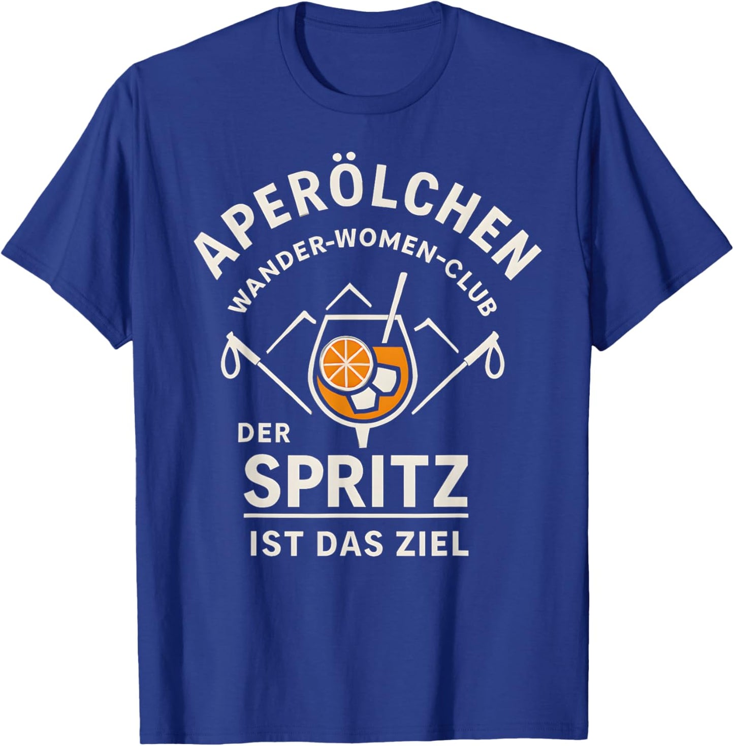 Aperölchen Wander-Women-Club Der Spritz ist das Ziel T-Shirt - T-Shirt | Royal