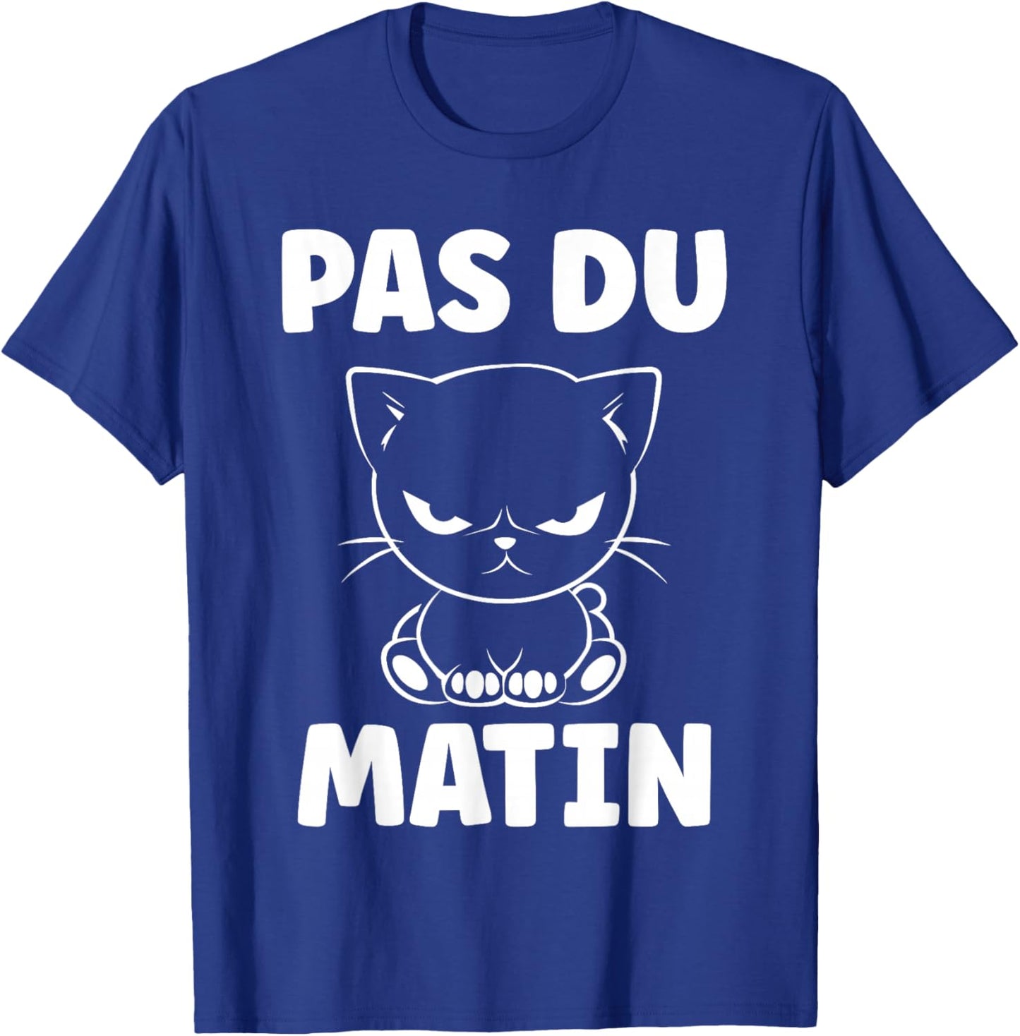 Humour réveil Matin Chat Mignon grognon Drole Pas du Matin T-Shirt - T-Shirt | Royal