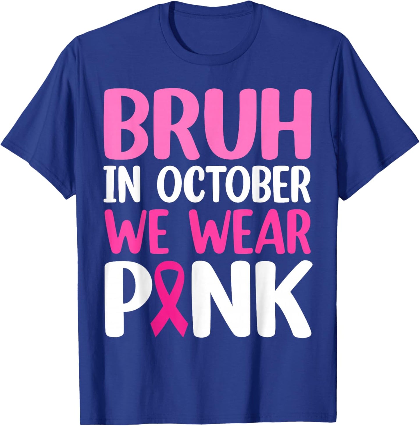 Bruh In October We Wear Pink Breast Cancer Awareness Boys T-Shirt - T-Shirt | Royal