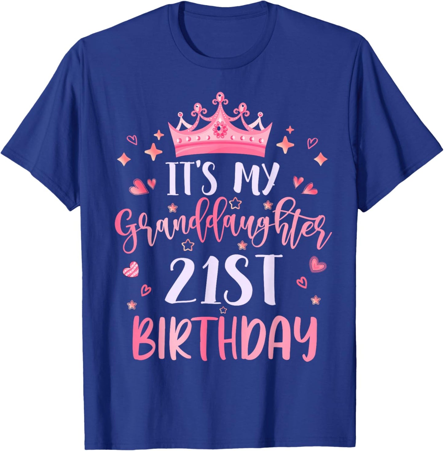 It's My Granddaughter's 21st Birthday Pink 21 Years Old T-Shirt - T-Shirt | Royal
