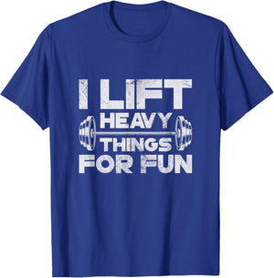 I Lift Heavy Things For Fun Weightlifting Gym Workout Grunge T-Shirt - T-Shirt | Royal