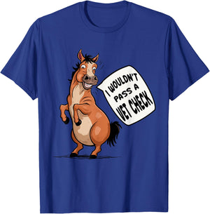 I wouldn't pass a Vet Check Equestrian Horse Lover Quotes T-Shirt - T-Shirt | Royal