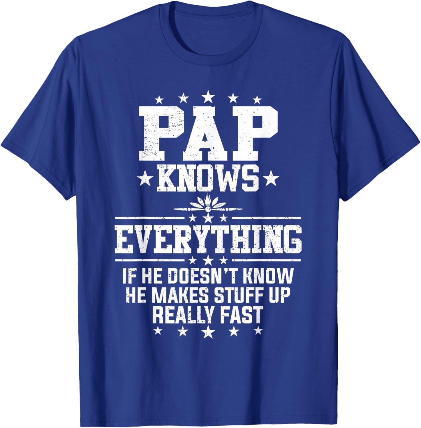 Pap Knows Everything Funny Father's Day Grandpa T-Shirt - T-Shirt | Royal