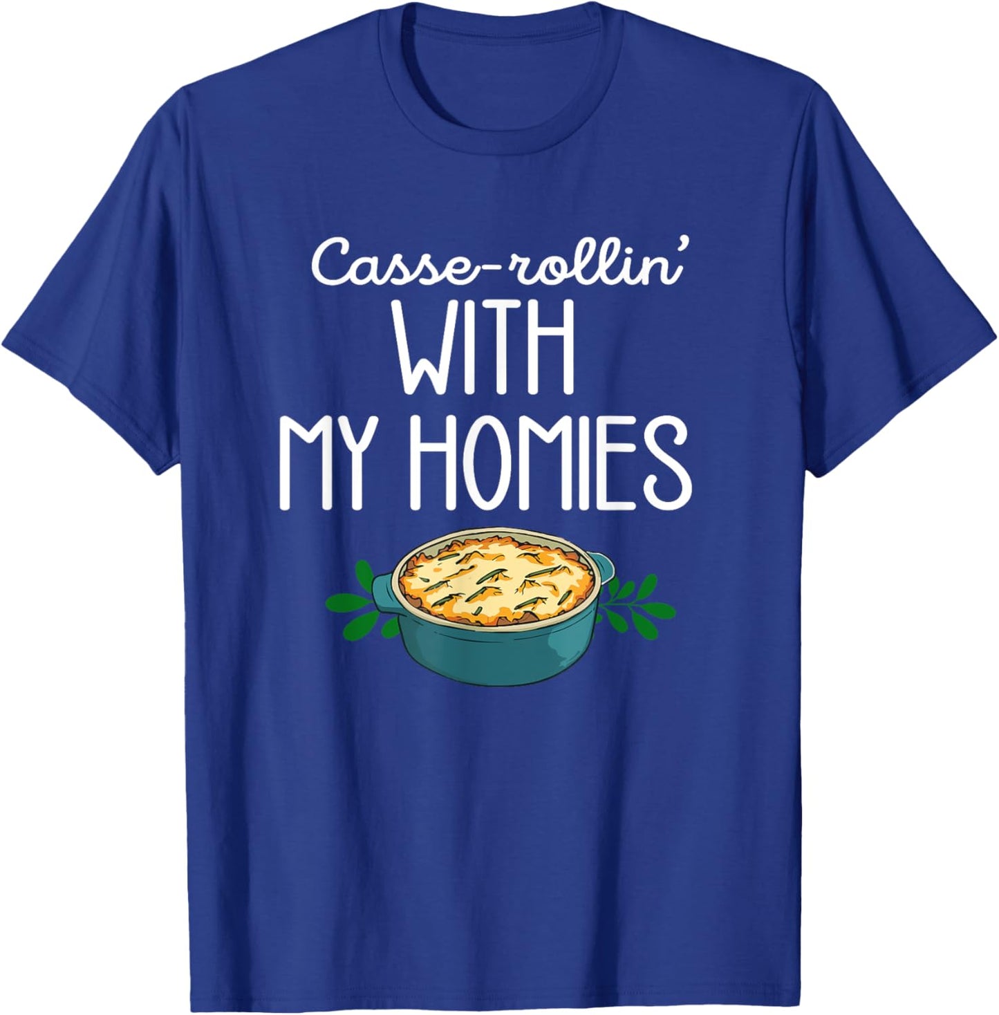 Thanksgiving Foods Matching Casse Rollin With My Homies T-Shirt - T-Shirt | Royal