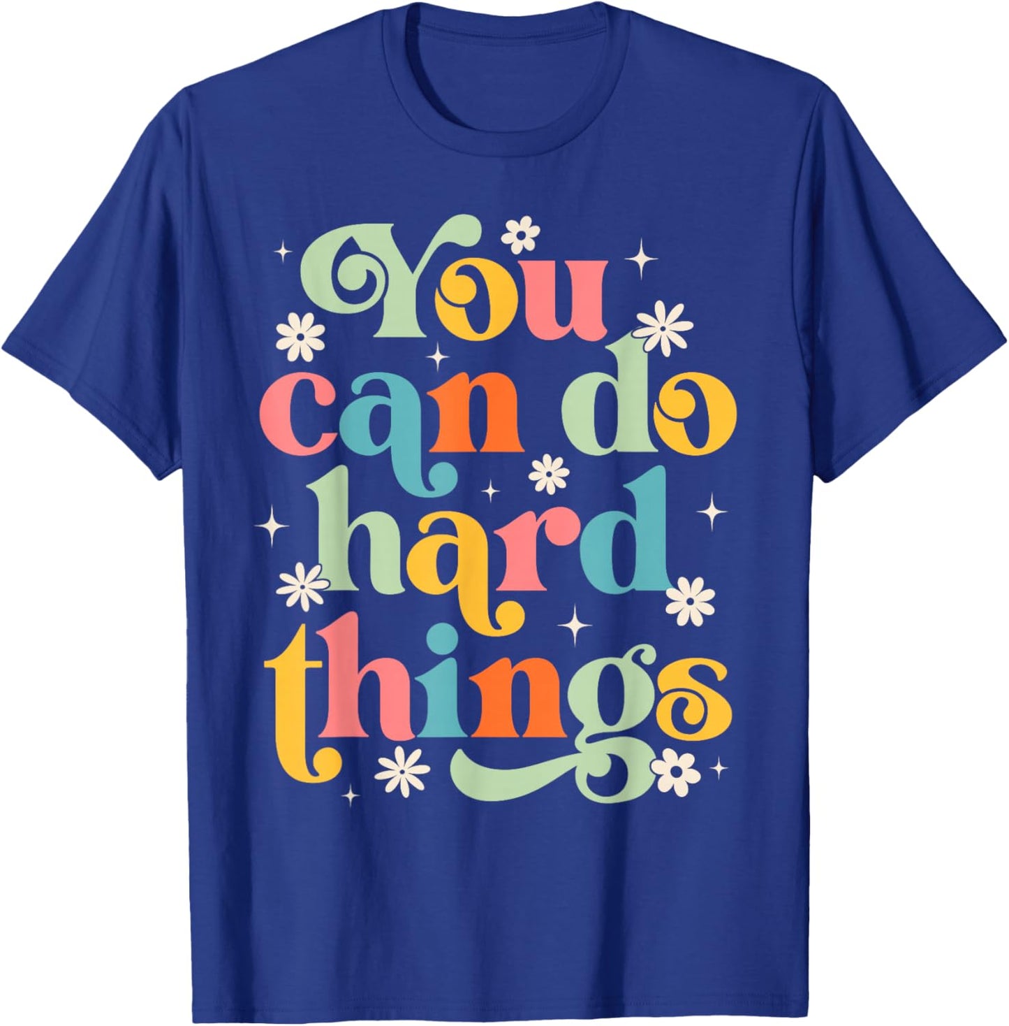 Testing Test Day Teacher You Can Do Hard Things Men Women T-Shirt - T-Shirt | Royal