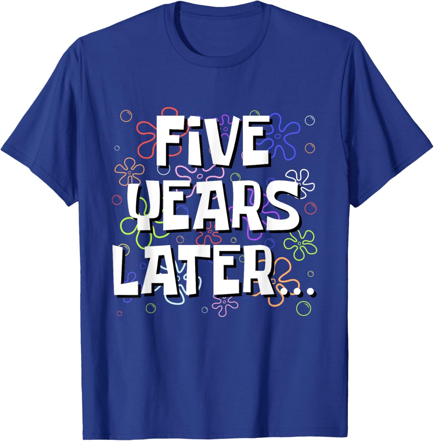 Five Years Later Funny Meme 5 Year Old 5th Birthday T-Shirt - T-Shirt | Royal