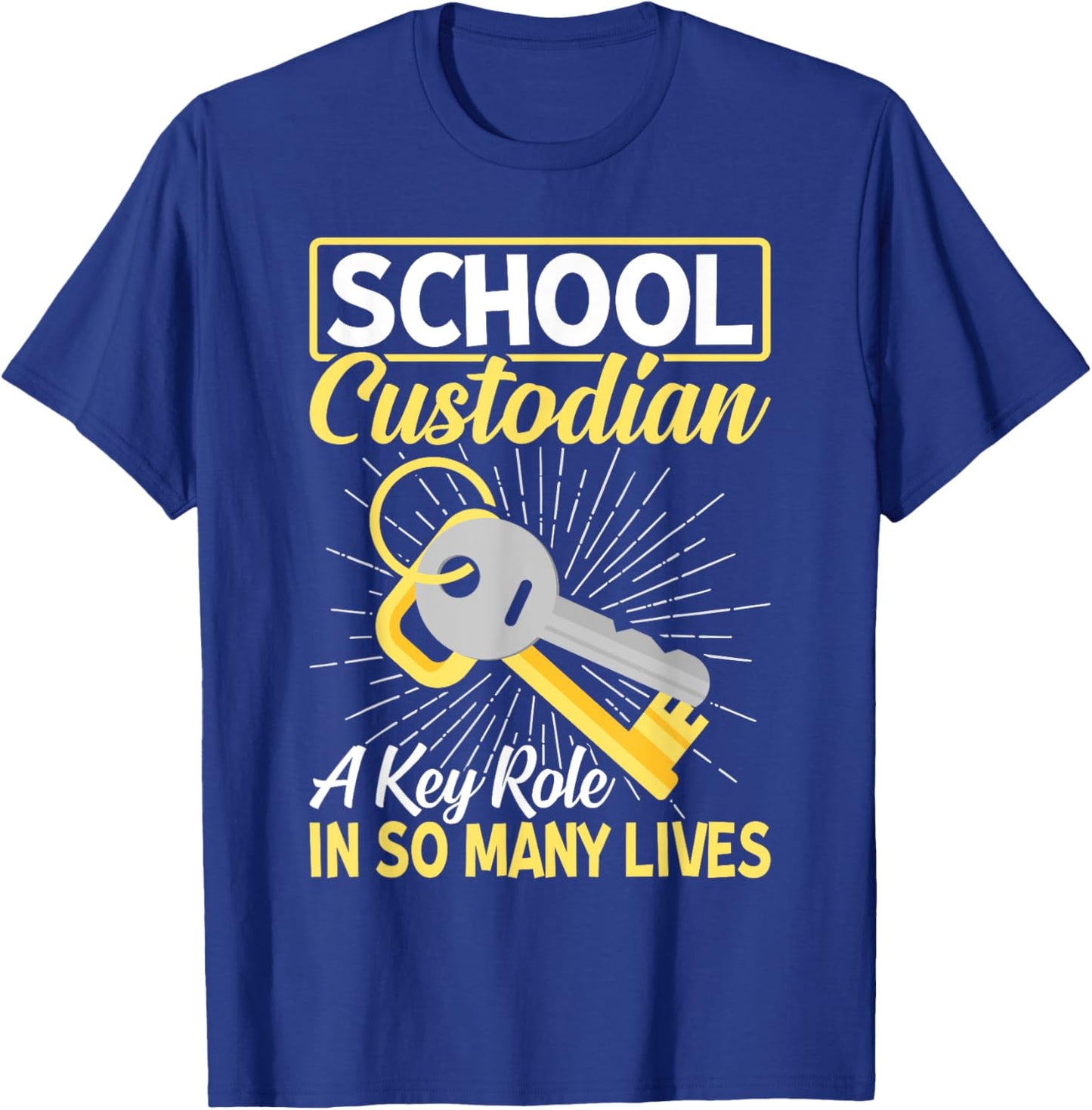 School Custodian Shirts A Key Role In Many Lives Custodian T-Shirt - T-Shirt | Royal