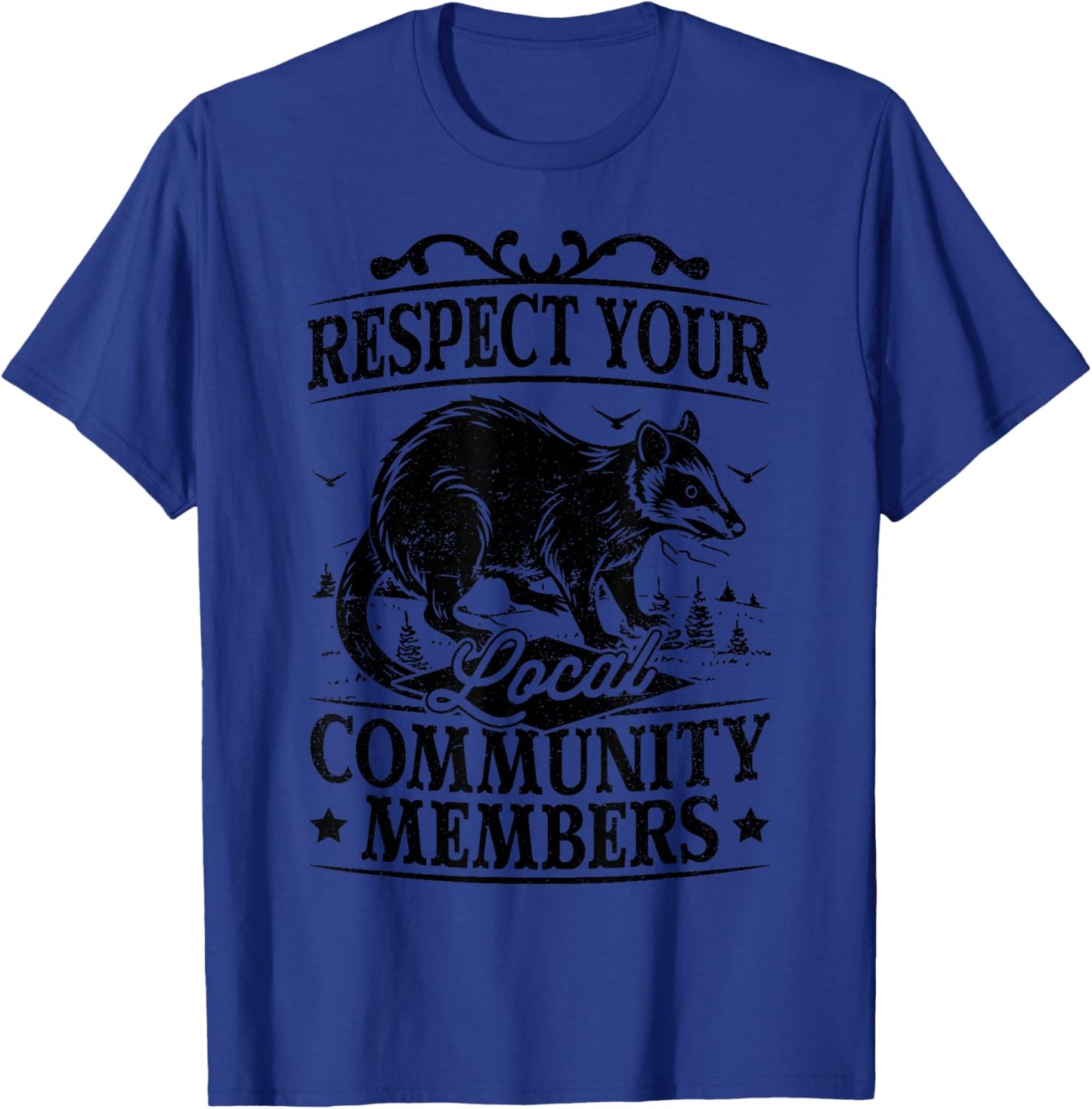 Respect Your Local Community Members Possum Opossum T-Shirt - T-Shirt | Royal