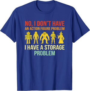 Funny Action Figure Toy Collector Geek Nerd Storage Problem T-Shirt - T-Shirt | Royal