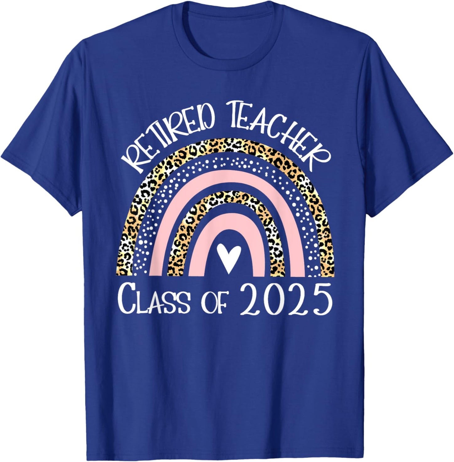 Retired Teacher Class Of 2025 Retirement Men Women T-Shirt - T-Shirt | Royal