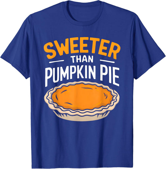 Sweeter Than Pumpkin Pie T-Shirt - T-Shirt | Royal