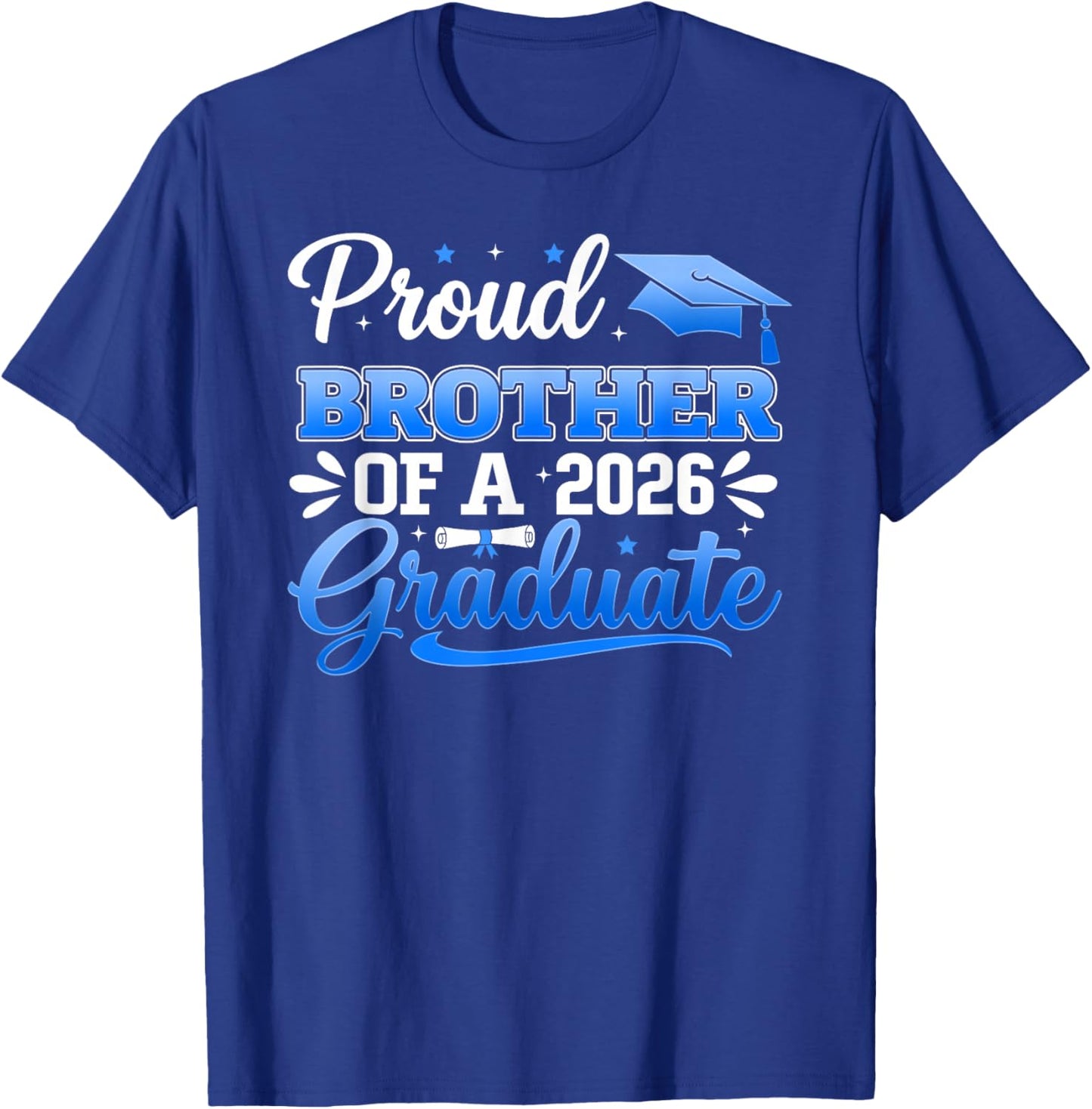 Proud Brother of A 2026 Graduate Class of 2026 Graduation T-Shirt - T-Shirt | Royal