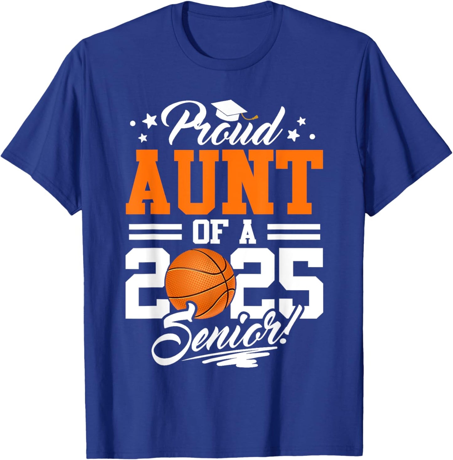 Proud Aunt Of A 2025 Senior Basketball Graduation T-Shirt - T-Shirt | Royal