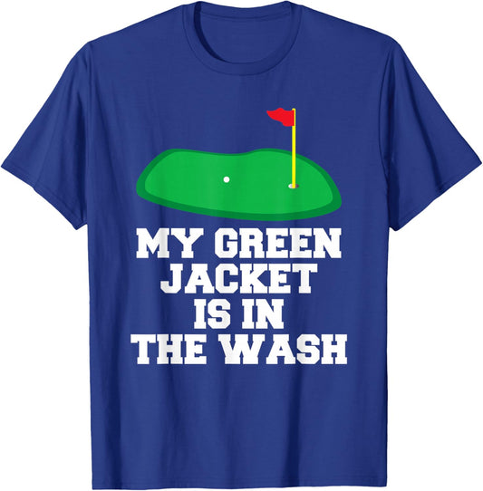 My Jacket is in The Wash Master Golfer Gift Golfing Lover T-Shirt - T-Shirt | Royal