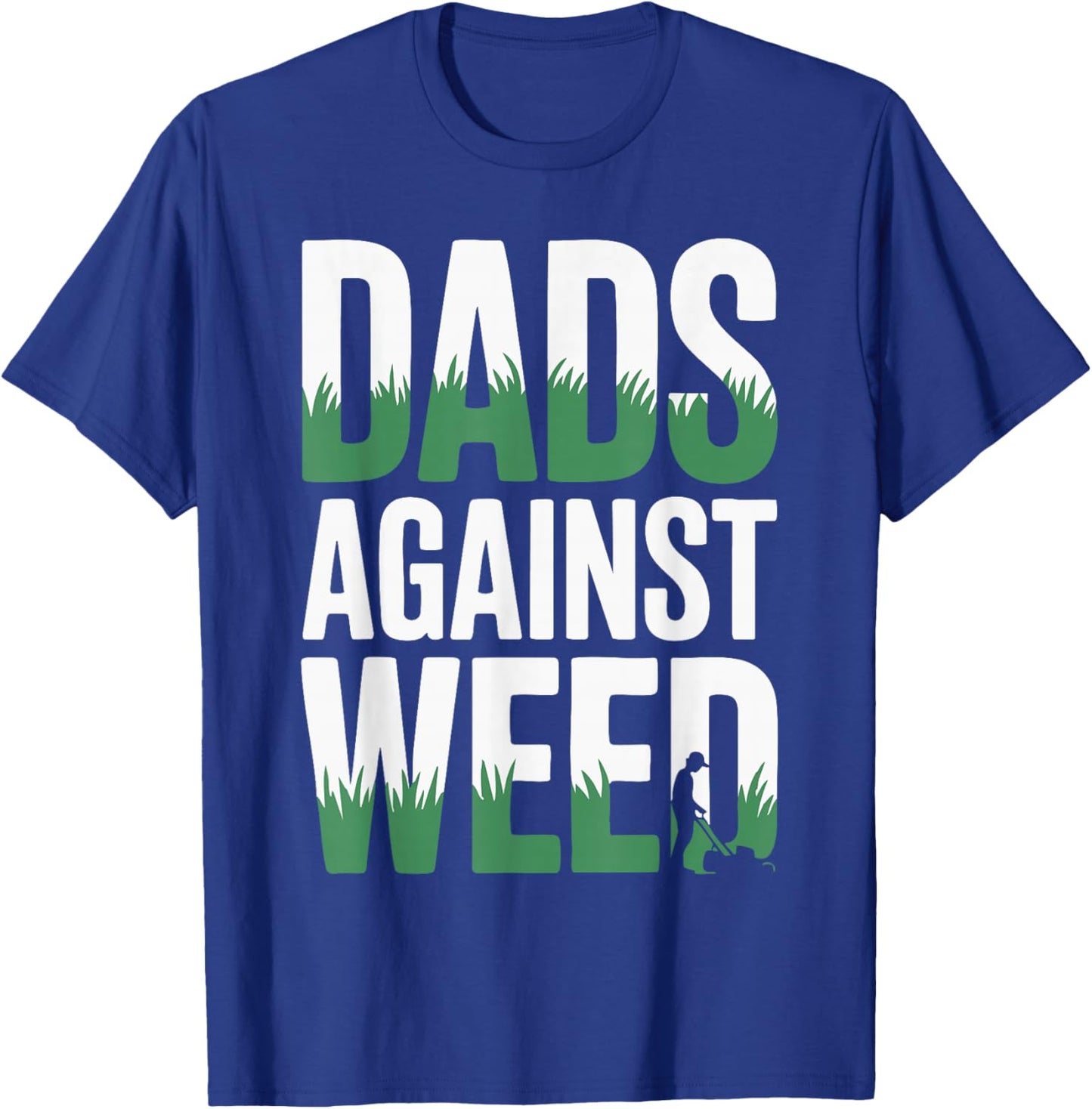 Dads Against Weed T-Shirt - T-Shirt | Royal