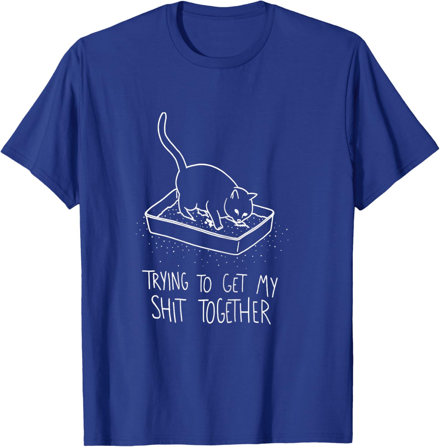 Cat funny Trying to get my shit together,funny cats T-Shirt - T-Shirt | Royal