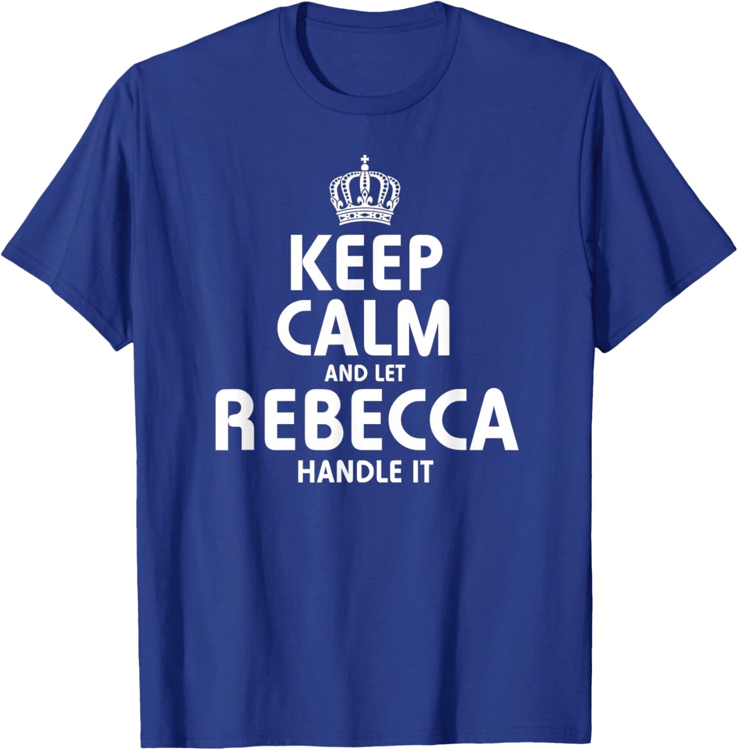 Keep Calm Rebecca T-Shirt - T-Shirt | Royal