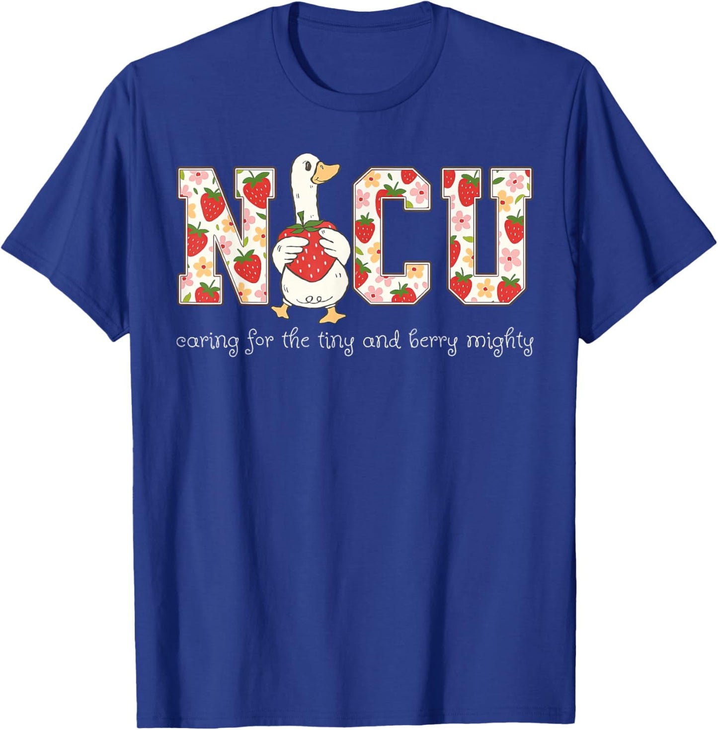 NICU Nurse Goose Strawberry Neonatal Intensive Care Unit RN T-Shirt - T-Shirt | Royal