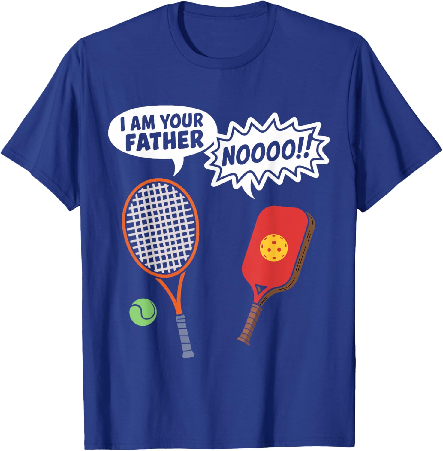 I Am Your Father Funny Pickleball Tennis Racket Men Women T-Shirt - T-Shirt | Royal