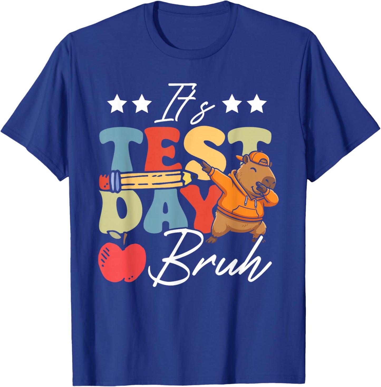 Testing Teacher Funny Capybara It's Test Day Bruh T-Shirt - T-Shirt | Royal