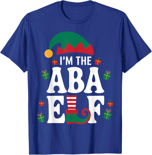 I'm the ABA Elf Holiday Behavior Analyst Christmas T-Shirt - T-Shirt | Royal