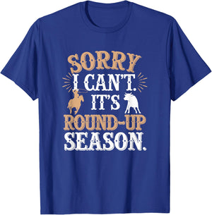 I Can't It's Round-Up Season, Cattle Farmer T-Shirt - T-Shirt | Royal