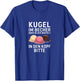 Kugel Im Becher Oder In Der Waffel Sarkasmus Ironie Spruch T-Shirt - T-Shirt | Royal