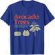 Avocado Trees Funny Definiton Apparel T-Shirt - T-Shirt | Royal