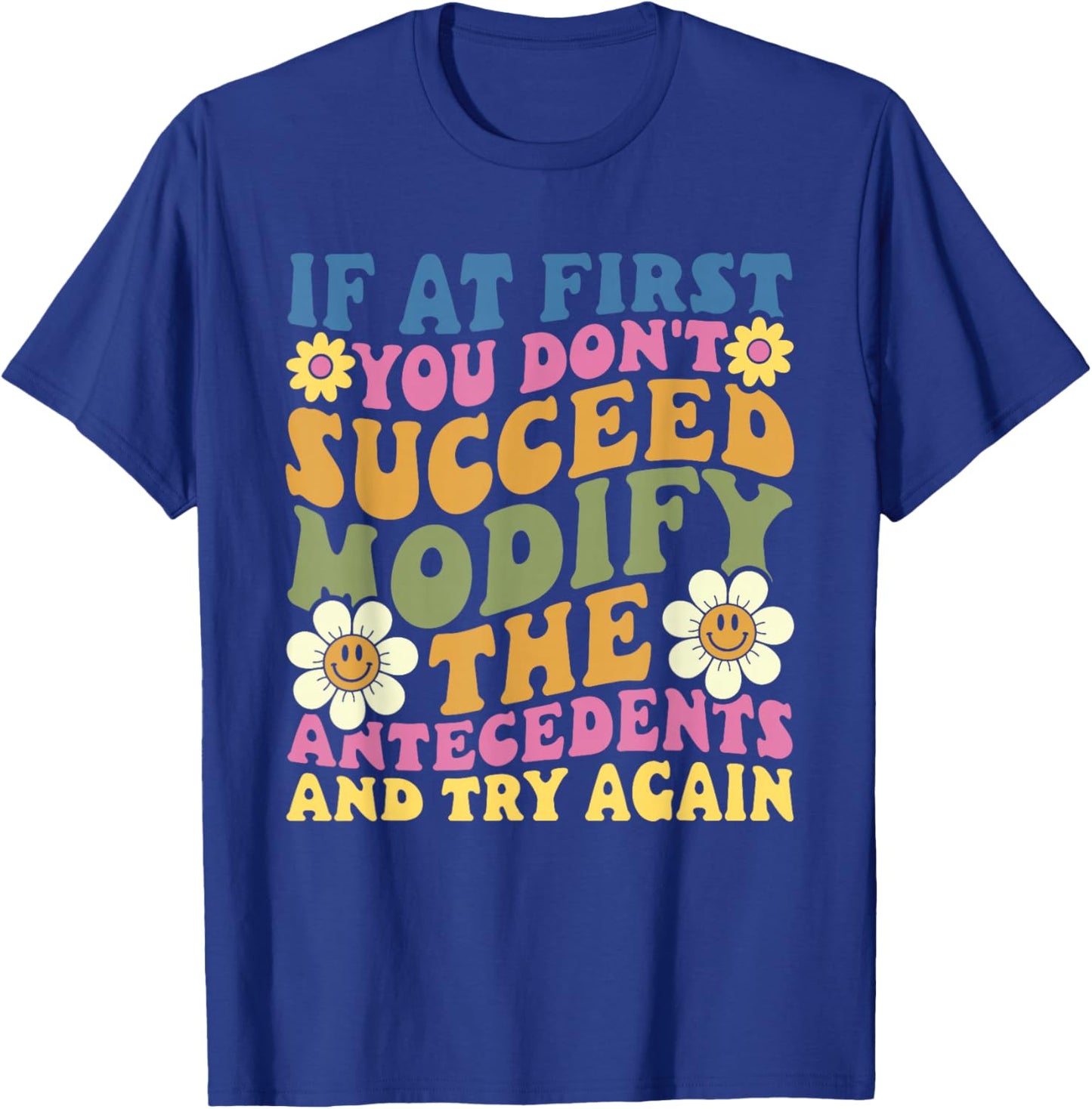 Funny If First You Don't Succeed ABA Therapist ABA Therapy T-Shirt - T-Shirt | Royal