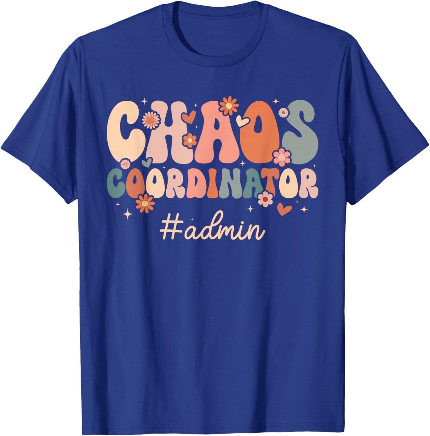 Chaos Coordinator School Admin School Administrator T-Shirt - T-Shirt | Royal