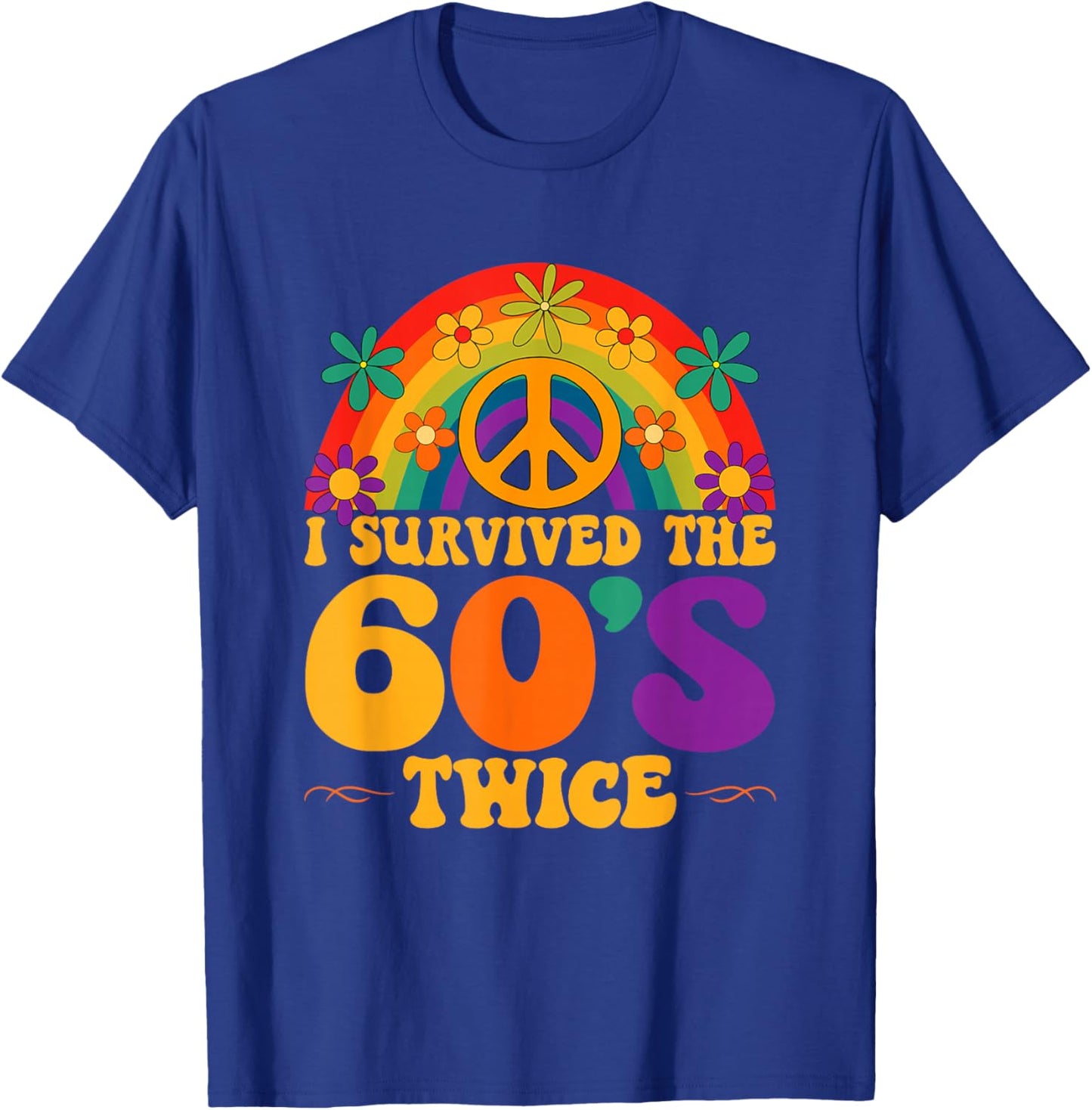 I Survived The 60's Twice Funny Design T-Shirt - T-Shirt | Royal