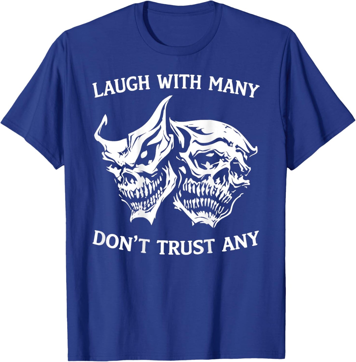 Laugh with Many Dont Trust Any T-Shirt - T-Shirt | Royal